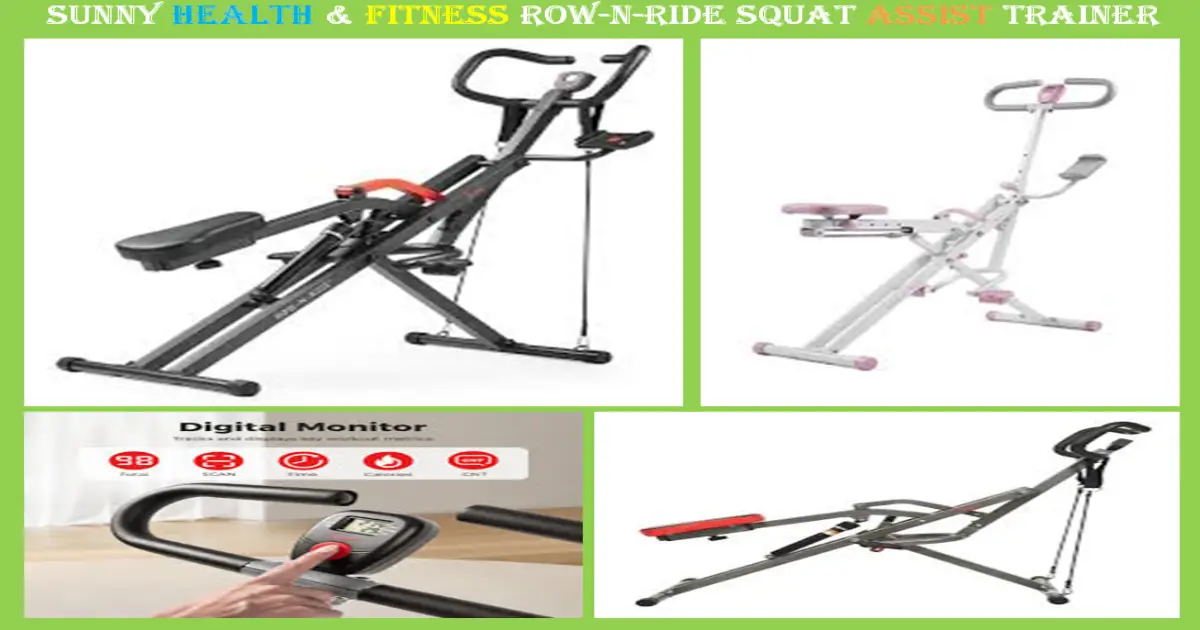 Sunny Health & Fitness Row-N-Ride Squat Assist Trainer Review: The Ultimate Home Workout Solution